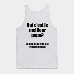 Qui c'est le meilleur papa? / I Love My Dad Tank Top